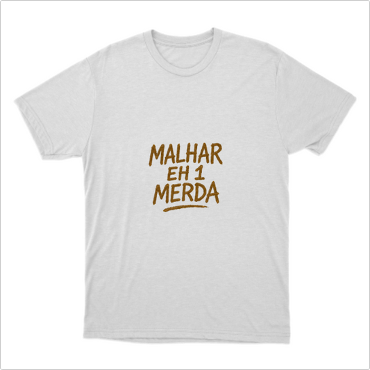 Camisa Malhar eh 1 Merda