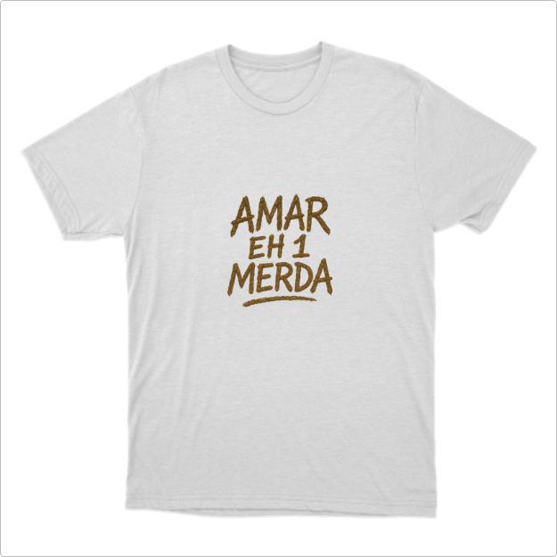 Camisa Amar eh 1 Merda