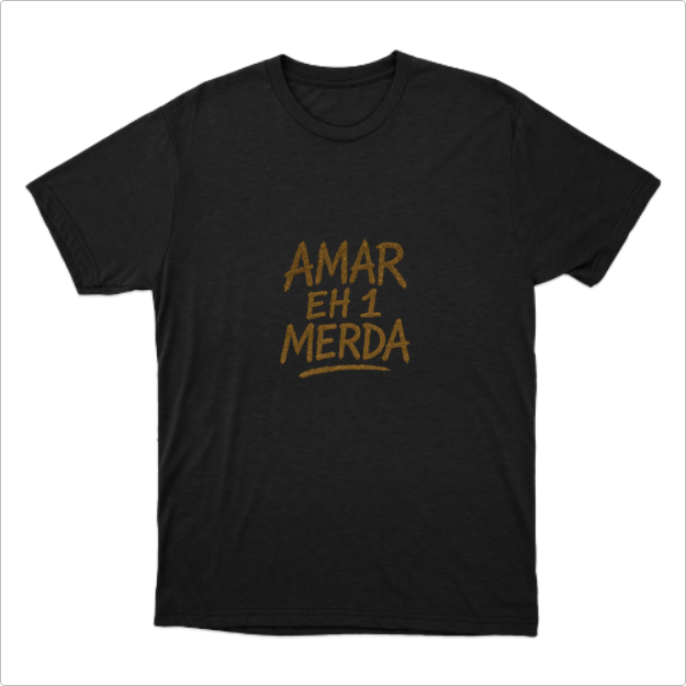 Camisa Amar eh 1 Merda