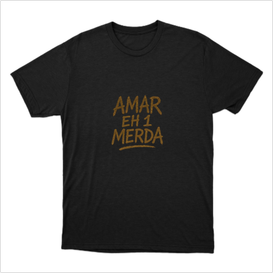 Camisa Amar eh 1 Merda