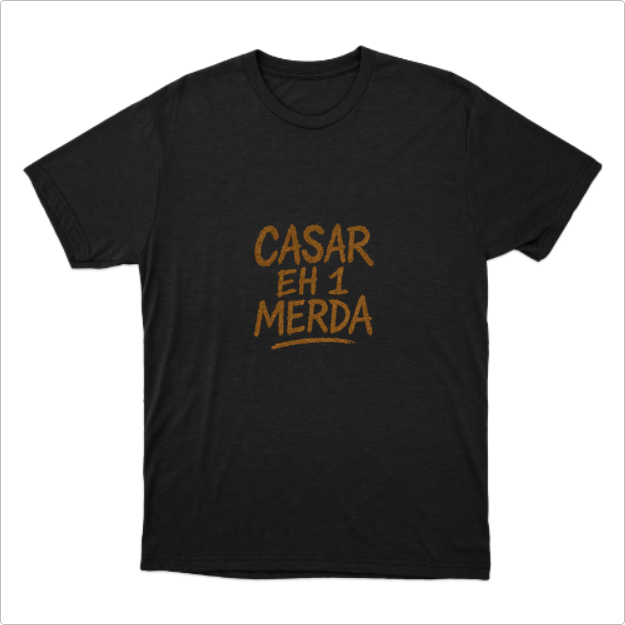Camisa Casar eh 1 Merda