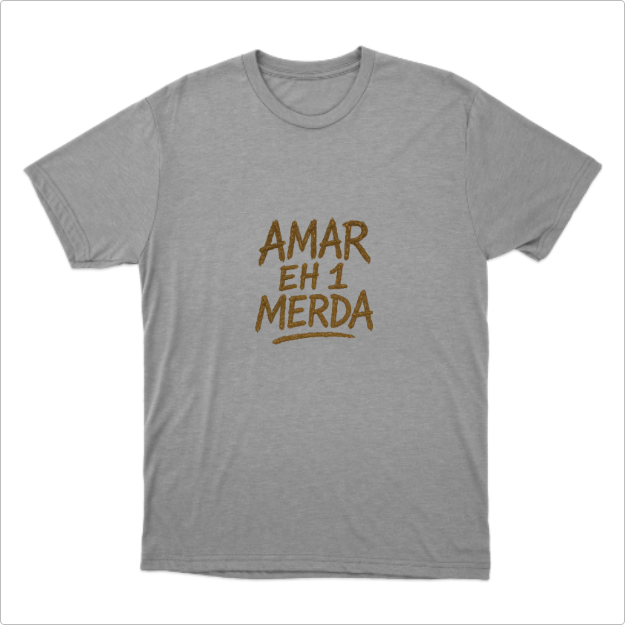Camisa Amar eh 1 Merda