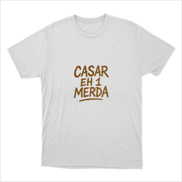 Camisa Casar eh 1 Merda