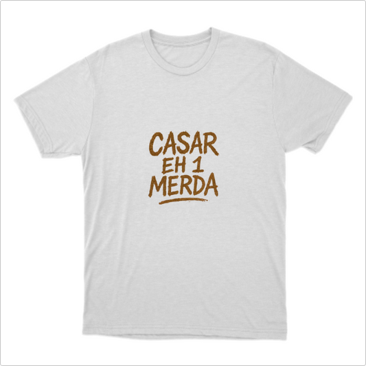 Camisa Casar eh 1 Merda